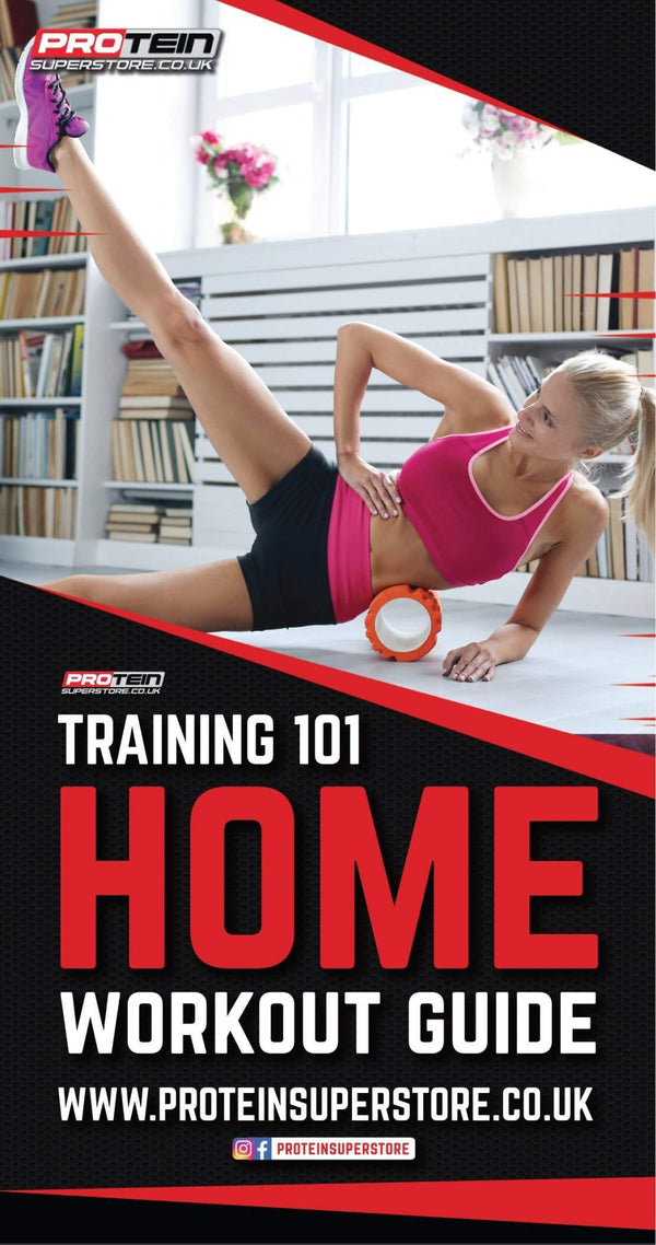 TRAINING 101 - HOME WORKOUT GUIDE  Protein Superstore