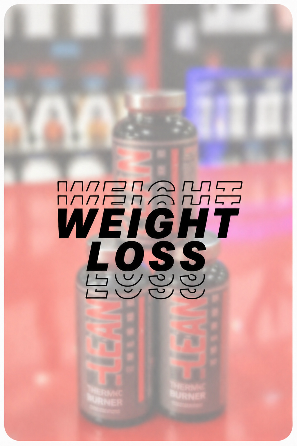 Two supplement bottles labeled 'Weight Loss' with a blurred background.